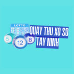 Quay Thử Xổ Số Tây Ninh